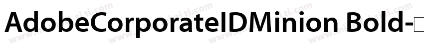 AdobeCorporateIDMinion Bold字体转换